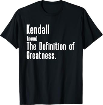 Custom For Kendall - Funny Shirt With The Name Kendall T-Shirt