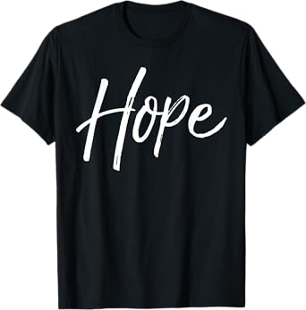 Christian Hope Gift for Women Faith Saying Gift Hope T-Shirt