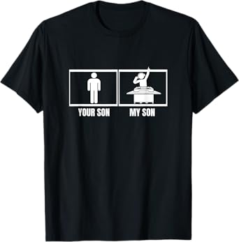 Your Son My Son Dad Mom DJ Funny Disc Jockey T-Shirt