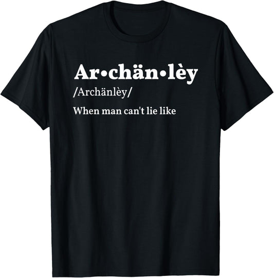 Archänlèy When Man Can't Lie Like T-Shirt