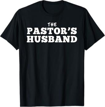 Pastors Husband Shirt Pastor Appreciation T Shirt For Church T-Shirt