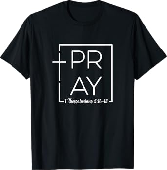 Pray Without Ceasing Prayer Warrior Christian Faith Bible T-Shirt