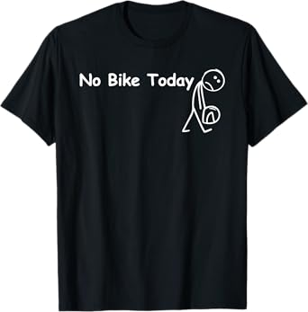 Funny No Bike Today for Boys, Men Biking Bicycling Sports T-Shirt