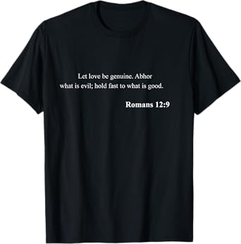 Bible Verse Romans 12:9 Christian Jesus Psalm Scripture T-Shirt