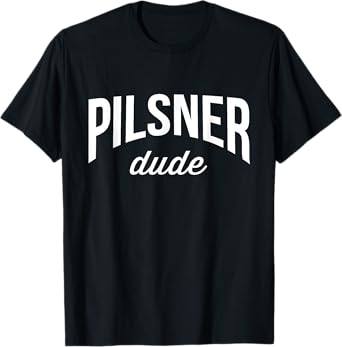 Beer Drinking Tee For Men Pilsner Dude T-Shirt