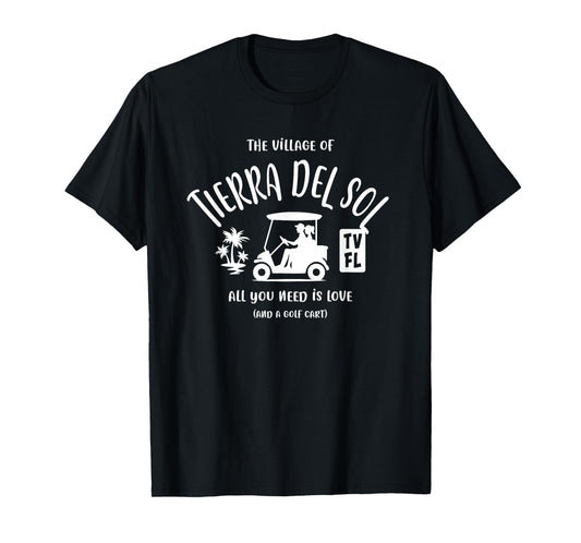 The Village of Tierra Del Sol TV FL Golf Cart Design T-Shirt