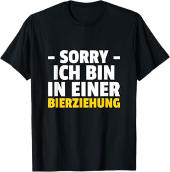 Sorry Ich Bin in Einer Bierziehung Saufen Party Saying T-Shirt