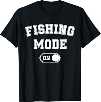 Fishing Mode On Funny Fisher Gift Fisherman Dad Angling T-Shirt