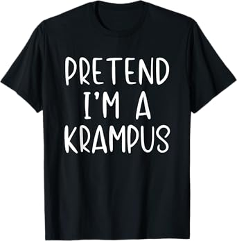 Pretend I'm A Krampus Costume Halloween Simple Funny T-Shirt