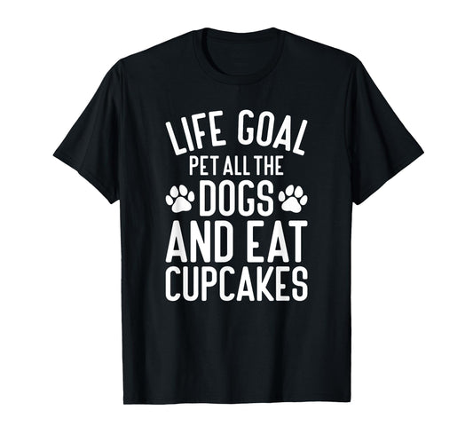 Cupcakes Pet All The Dogs Funny Dogs and Cupcakes T-Shirt