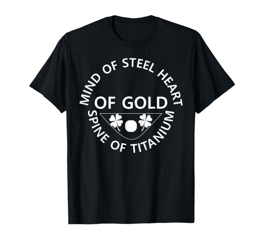 Mind Of Steel Heart Of Gold Spine Of Titanium Scoliosis joke T-Shirt