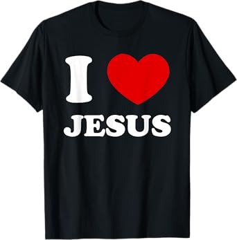 I Love Jesus I Heart Jesus Funny Jesus T-Shirt
