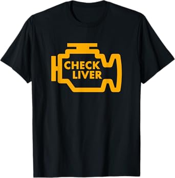 Check Liver Light Funny Drinking T-Shirt