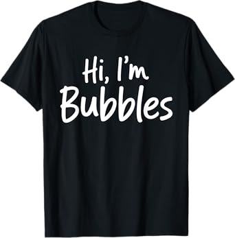 Hi, I'm Bubbles T-Shirt