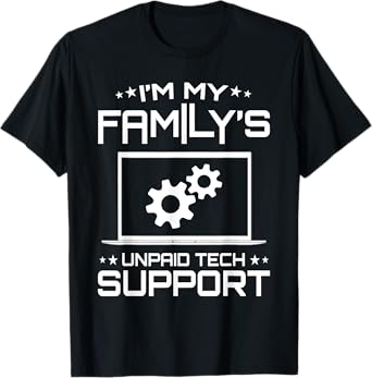 I'm My Family's Unpaid Tech Support Computer Engineer Funny T-Shirt