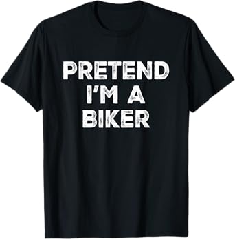 Pretend I'm A Biker Lazy Halloween Costume T-Shirt