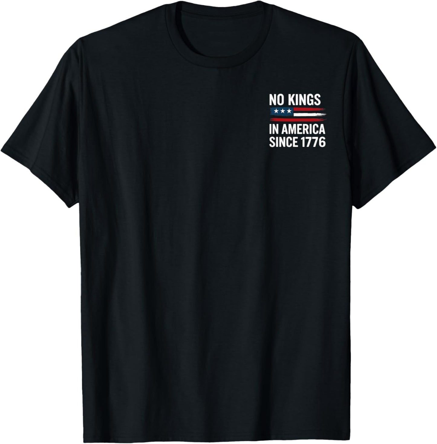 No Kings In America Since 1776 T-Shirt