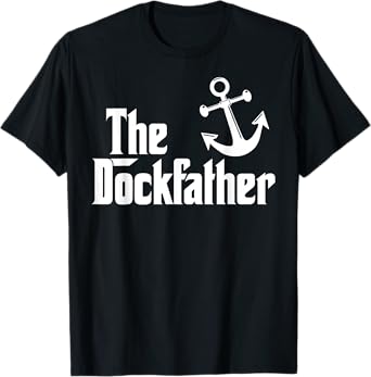 The Dockfather Funny Boating Fishing Boat Dad Captain Boater T-Shirt