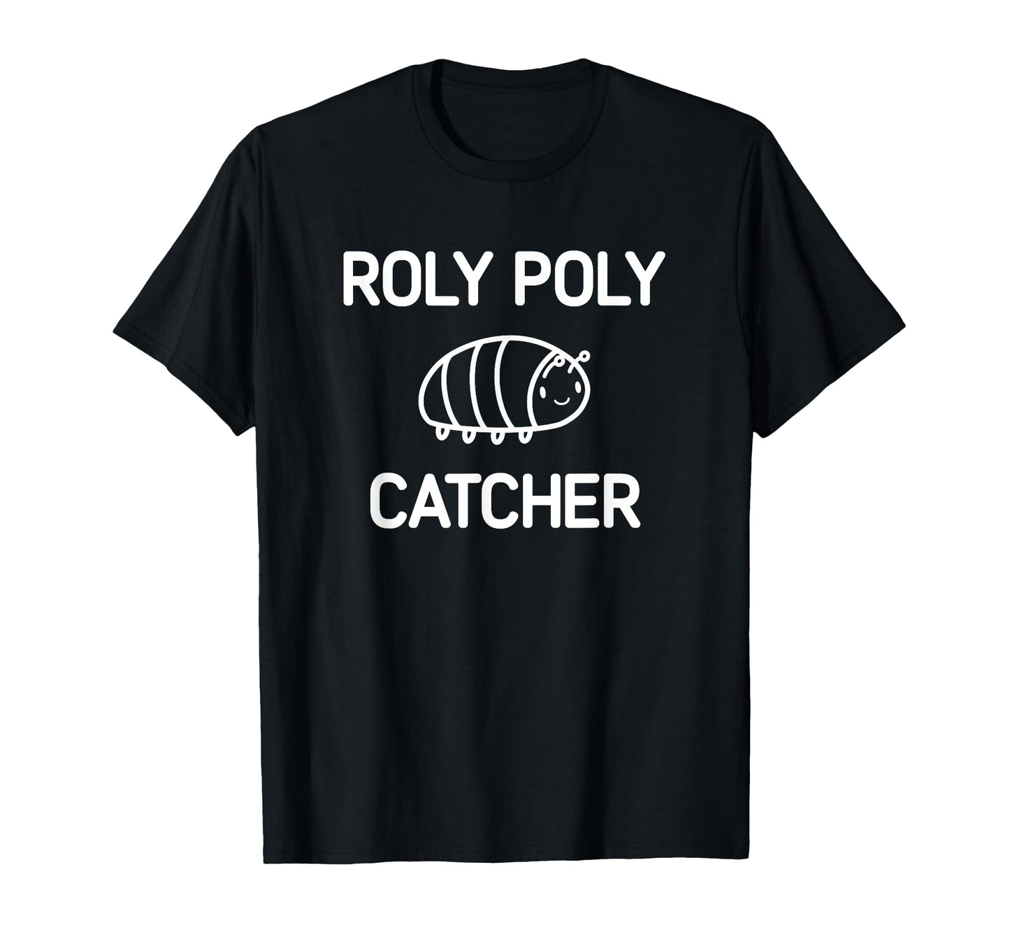 Roly Poly Catcher, Funny, Jokes, Sarcastic T-Shirt