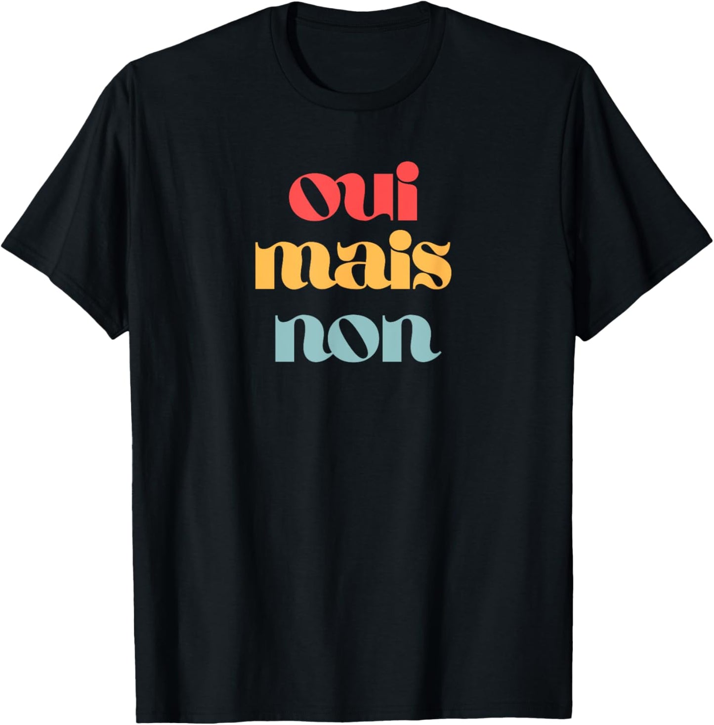 Oui Mais Non French Woman T-Shirt