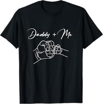 Daddy And Me Best Dad Fist Bump Funny Fathers Day Dad And Me T-Shirt