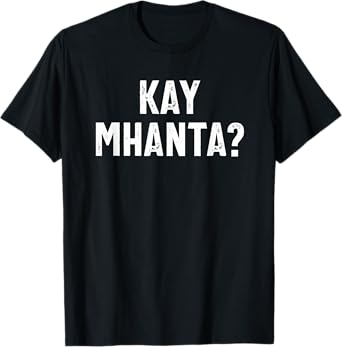 Funny Kay Mhanta Indian Desi Marathi Slang T-Shirt