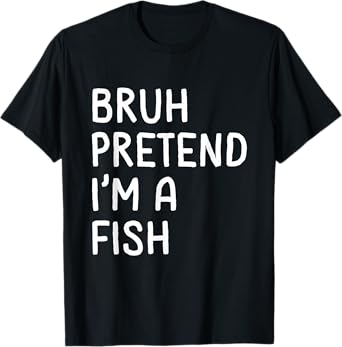 Bruh Pretend I'm a Fish Funny Matching Halloween T-Shirt