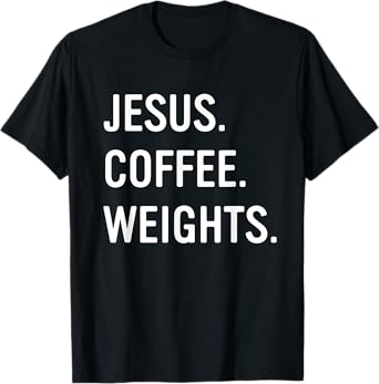 Christian Jesus Coffee Weights Gym Workout T-Shirt