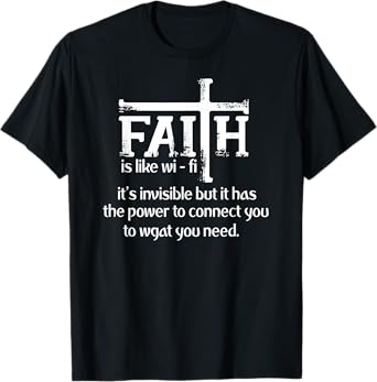 Faith Is Like Wifi - Funny Christian Pastoral T-Shirt