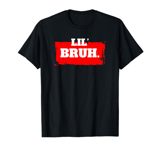 Lil' Bruh Meme Bro Funny Brother Teens Boys Men T-Shirt