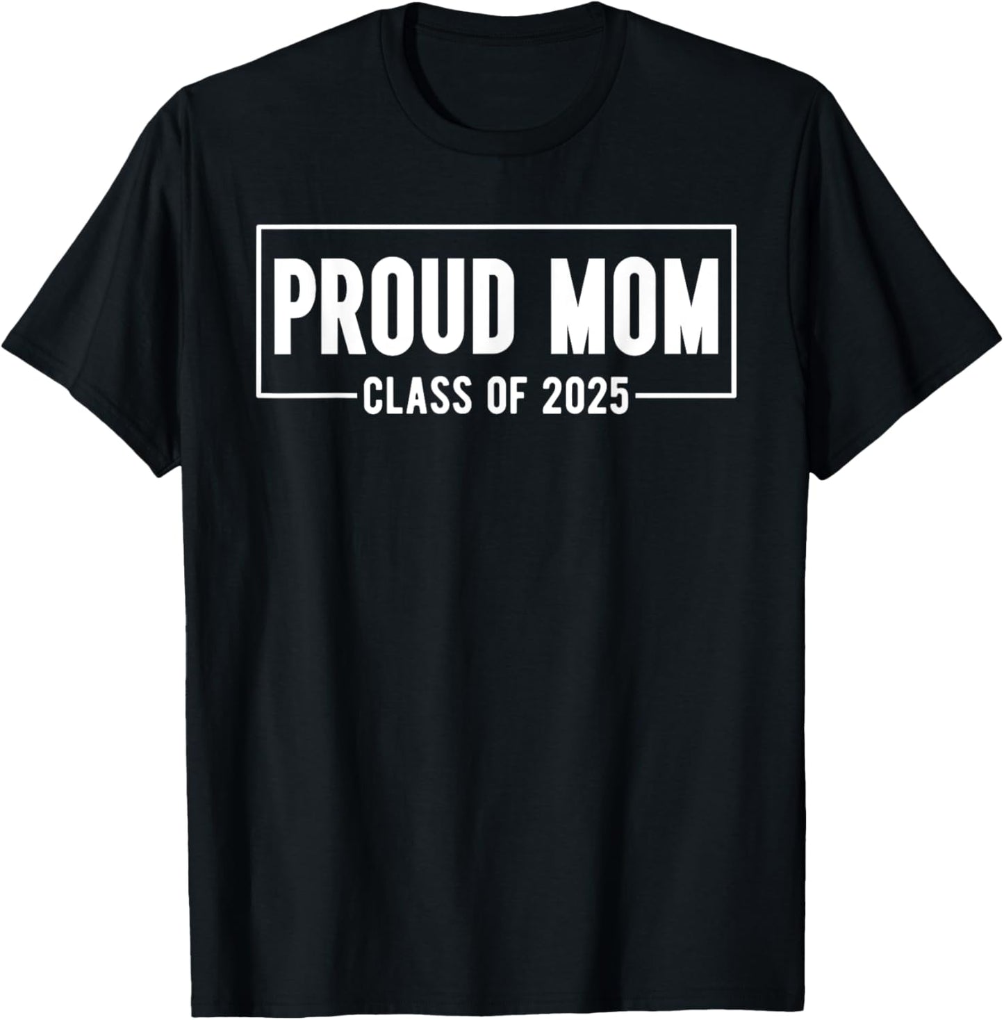 Proud Mom of 2025 Graduate Mother Senior 25 Class Graduation T-Shirt