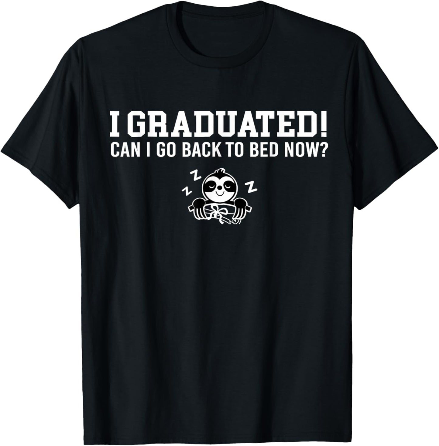 Graduated Can I Go Back To Bed Now Next Grad School Kids Funny T-shirt by TeeBrew