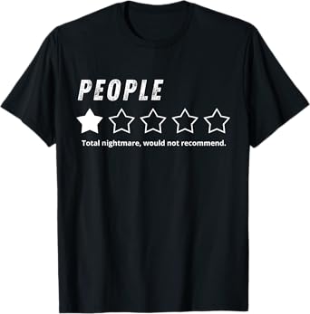 People, One Star, Total Nightmare, Would Not Recommend T-Shirt