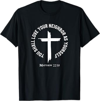 Christian Bible Verse Matthew 22:39 Jesus Christianity T-Shirt