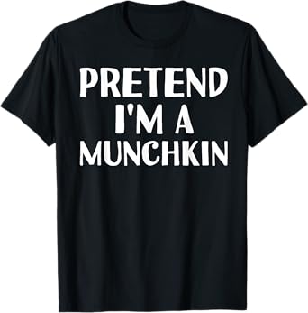 Easy Simple Quick Outfit Last Minute Animal Gift Pretend I'M A MUNCHKIN Funny Halloween DIY Costume T-Shirt