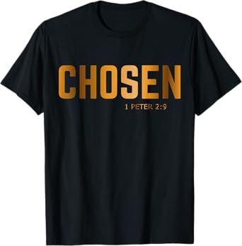 Chosen 1 Peter 2-9 T-Shirt