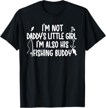 Daddy's Little Girl Fishing Buddy Daughter Fishing Buddies T-Shirt