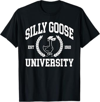 Silly Goose University Shirt, Funny Shirts For Men, Goose T-Shirt