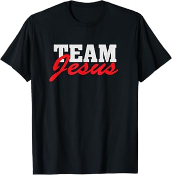 Team Jesus - Christian Faith Quote Believer Saying T-Shirt