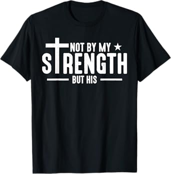 Vintage Not By My Strength But His Christians Jesus Cross T-Shirt