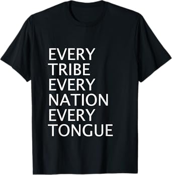 Christian Mission Gift Every Tribe Every Nation Every Tongue T-Shirt