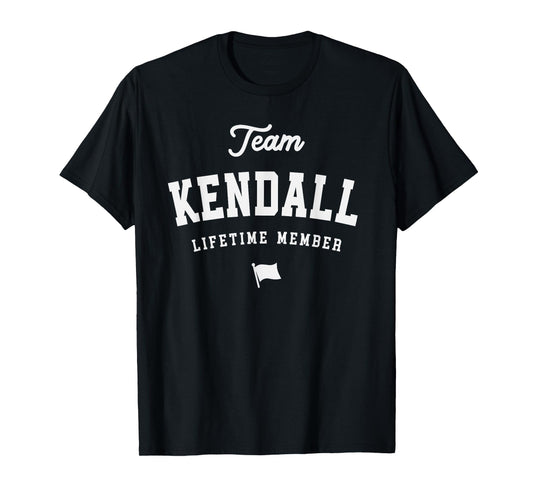 Team Kendall Lifetime Member Funny Name Kendall T-Shirt