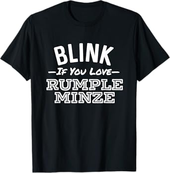Blink If You Love Rumple Minze Funny Alcohol Bar Crawl Patio T-Shirt