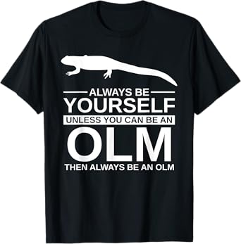 Always Be Yourself Olm Gift For Men Women Salamander Animal T-Shirt