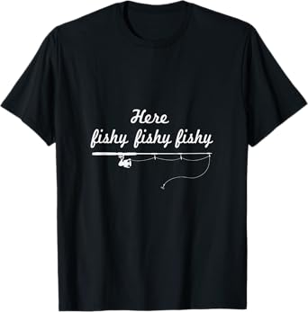 Here Fishy Outdoors Fishing T-Shirt