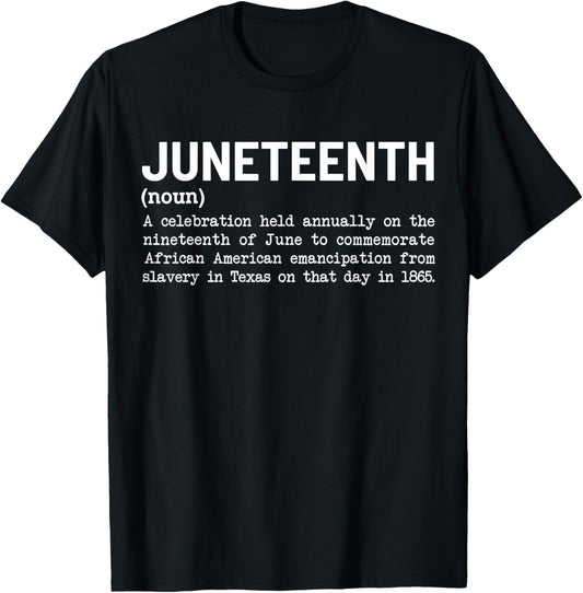 Juneteenth Definition black African American Men Women T-Shirt