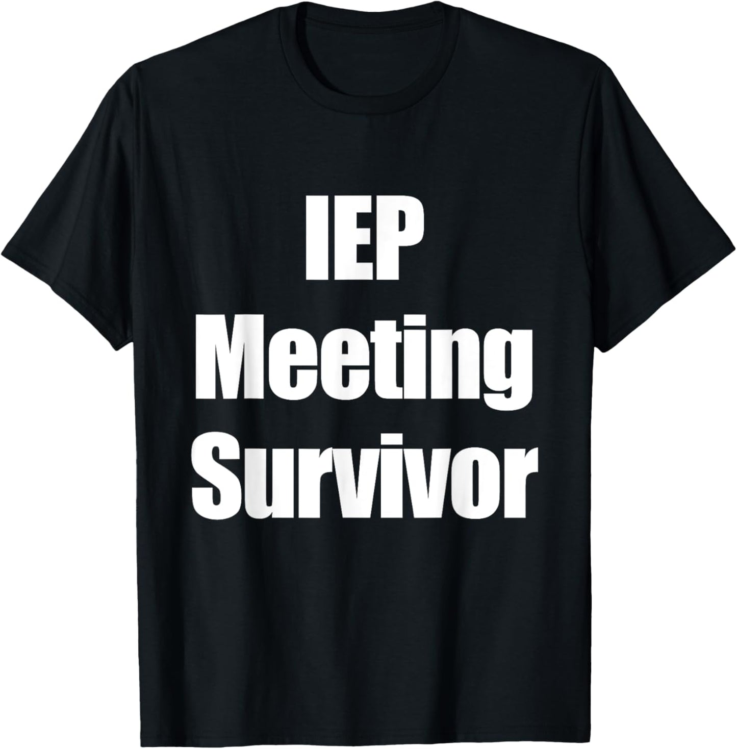 Special Education School Teacher - Iep Meeting Survivor T-shirt