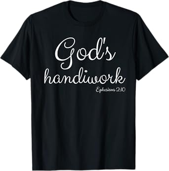 God's Handiwork Ephesians 2:10 Bible Christian Self Esteem T-Shirt