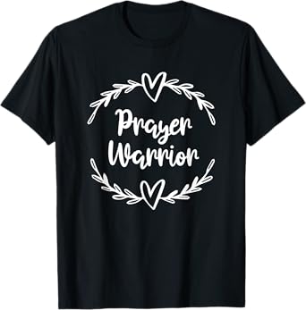Christian Prayer Warrior Have Faith Quote Bible Verse T-Shirt