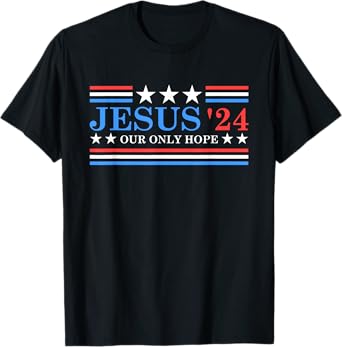 Jesus Christ 2024 President USA Election Political Parody T-Shirt